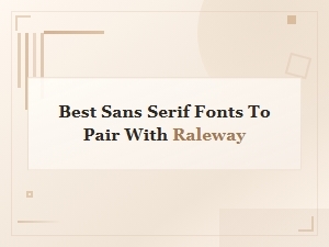 Best Sans Serif Fonts to Pair with Raleway for Perfect Typography