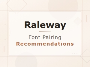 Best Raleway Font Pairing Recommendations with Sans Serif Fonts